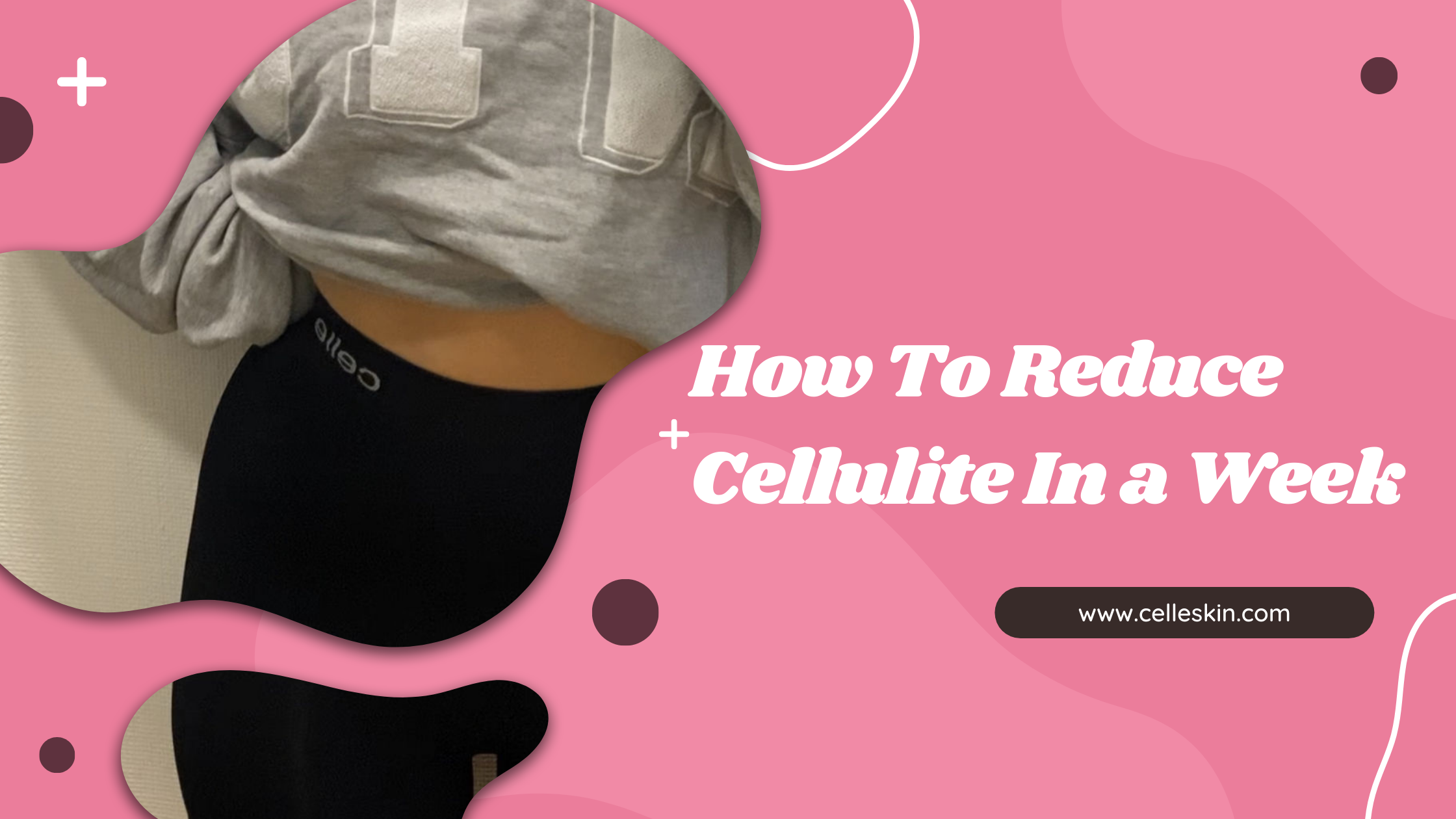 Cellulite reduction tips